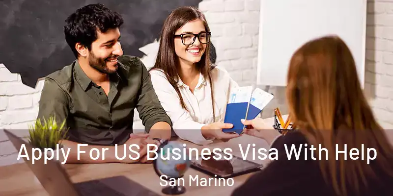  Apply For US Business Visa With Help San Marino