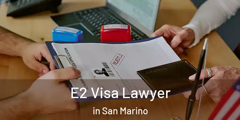  E2 Visa Lawyer in San Marino