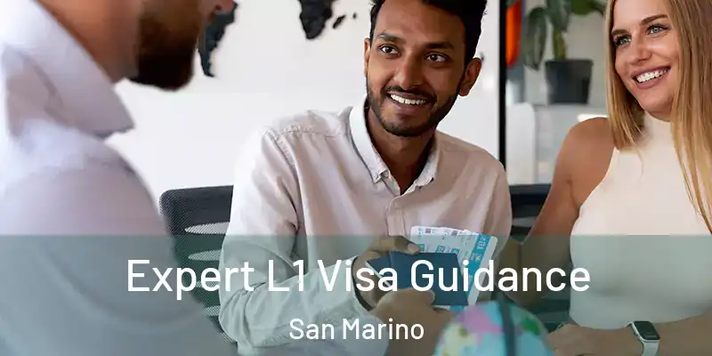  Expert L1 Visa Guidance San Marino