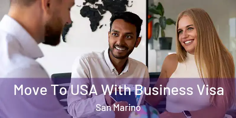  Move To USA With Business Visa San Marino