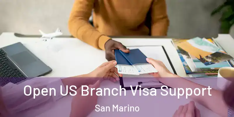  Open US Branch Visa Support San Marino