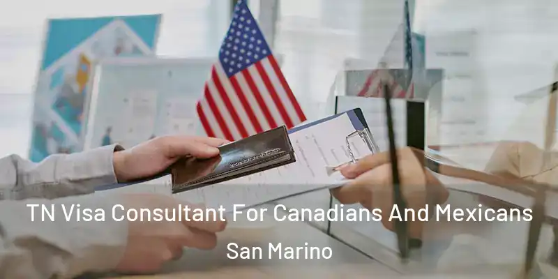  TN Visa Consultant For Canadians And Mexicans San Marino