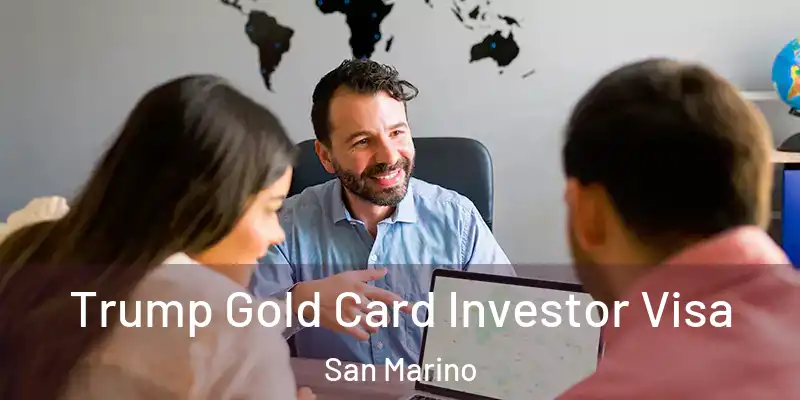  Trump Gold Card Investor Visa San Marino