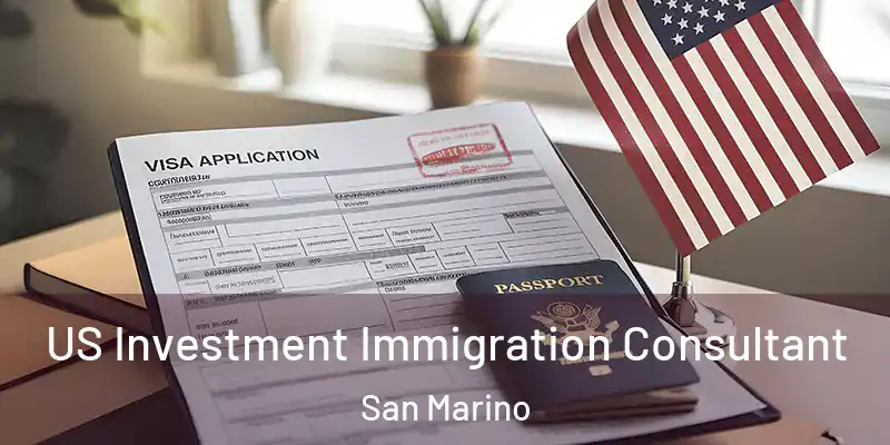  US Investment Immigration Consultant San Marino