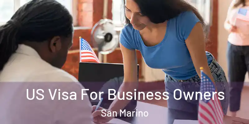  US Visa For Business Owners San Marino