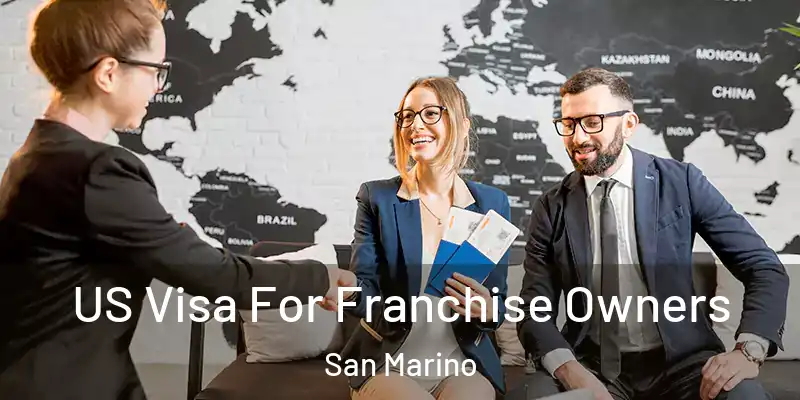  US Visa For Franchise Owners San Marino