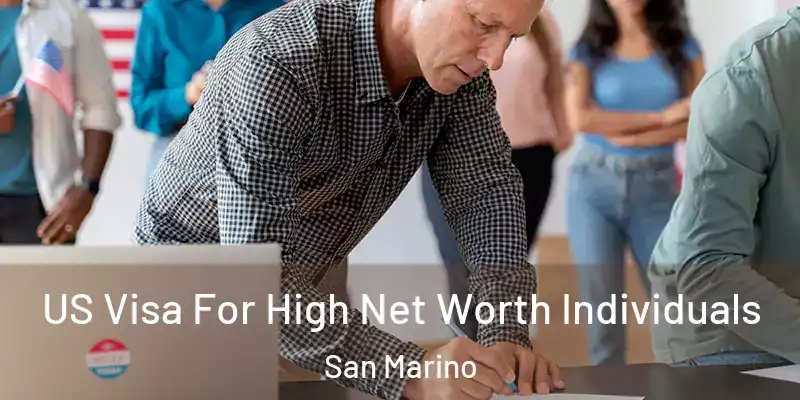  US Visa For High Net Worth Individuals San Marino
