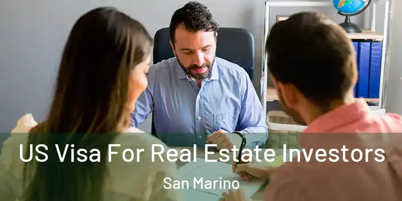  US Visa For Real Estate Investors San Marino