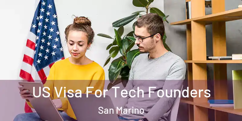  US Visa For Tech Founders San Marino